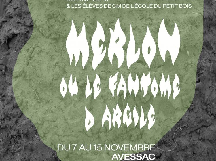 Visuel de l'exposition Merlon ou le fantôme d'argile