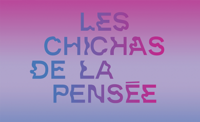 Les Chichas de la pensée, le festival