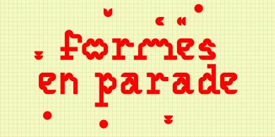 Formes en parade