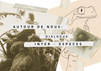 Autour de nous : Dialogue inter-espèces