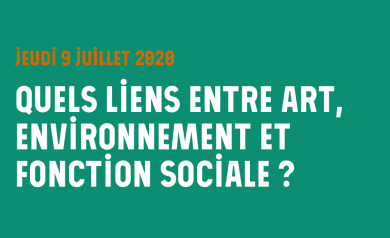 Quels liens entre art, environnement et fonction sociale ?