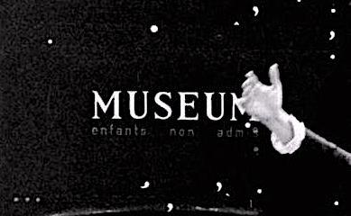 MUSEUM, enfants non admis